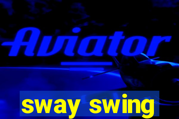 sway swing