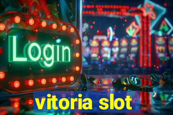 vitoria slot