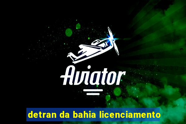 detran da bahia licenciamento