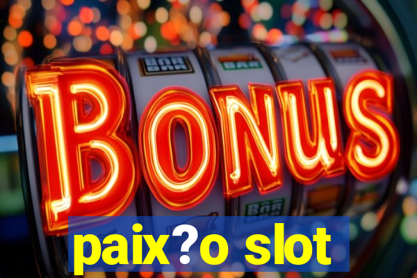 paix?o slot