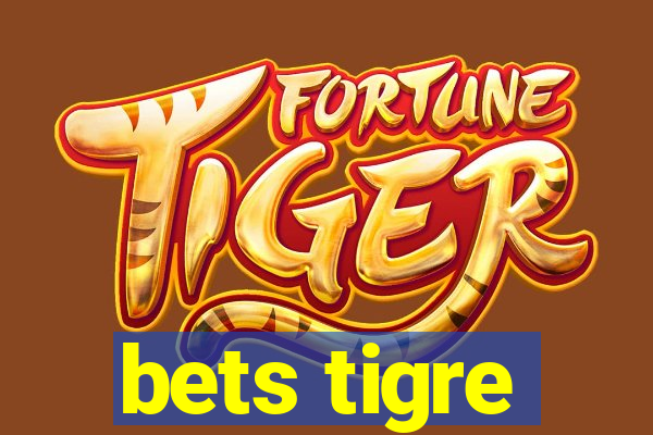 bets tigre