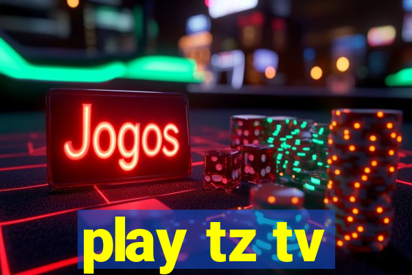 play tz tv