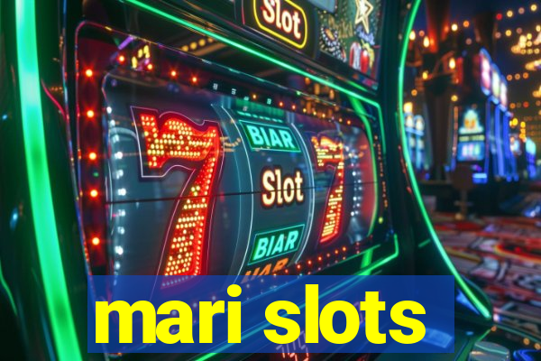 mari slots