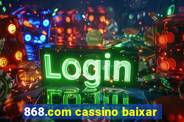 868.com cassino baixar