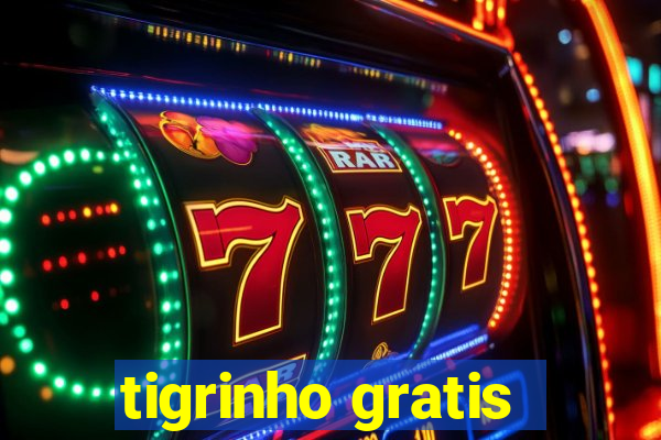 tigrinho gratis