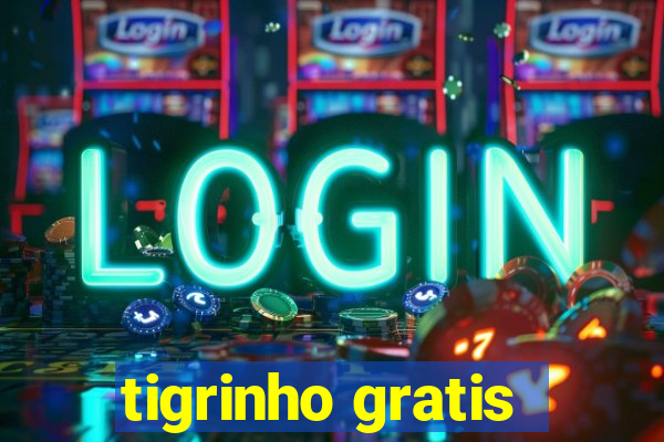 tigrinho gratis