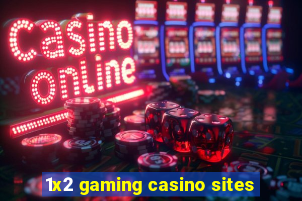 1x2 gaming casino sites