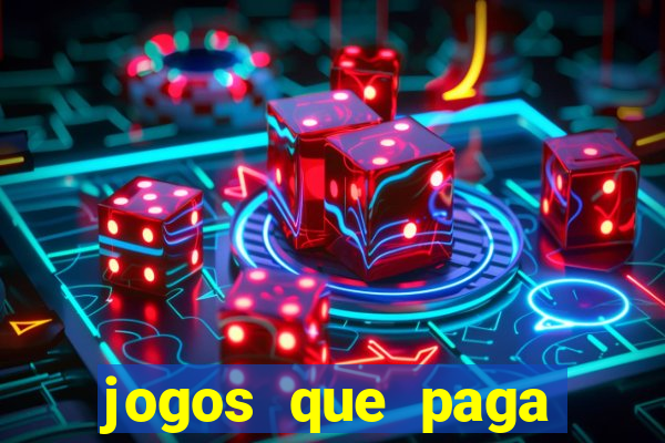 jogos que paga dinheiro de verdade no paypal