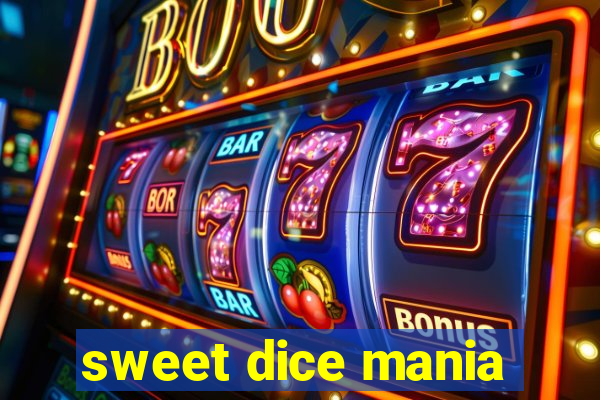 sweet dice mania