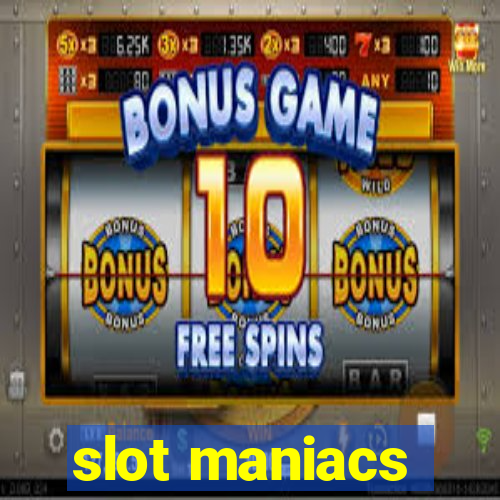 slot maniacs