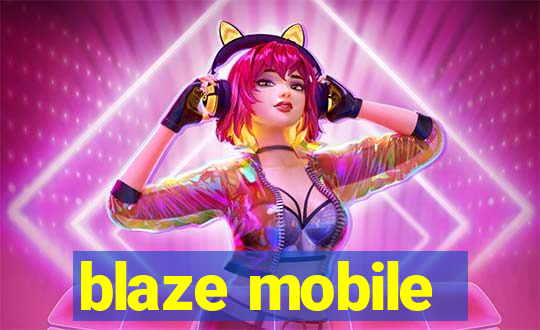 blaze mobile