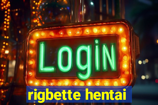 rigbette hentai