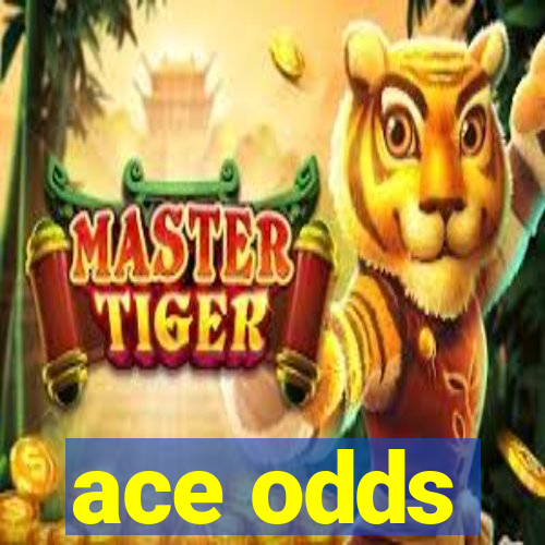 ace odds