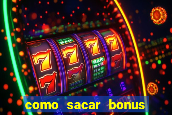 como sacar bonus galera bet