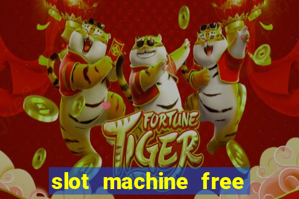 slot machine free no download