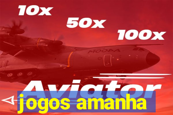 jogos amanha