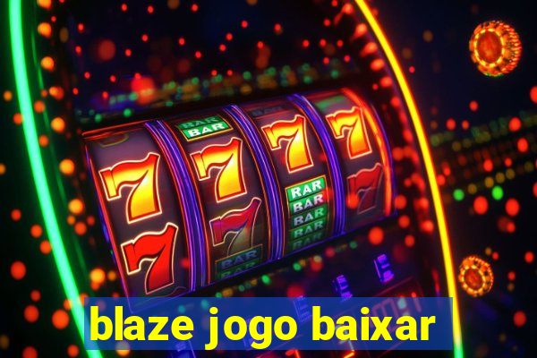 blaze jogo baixar