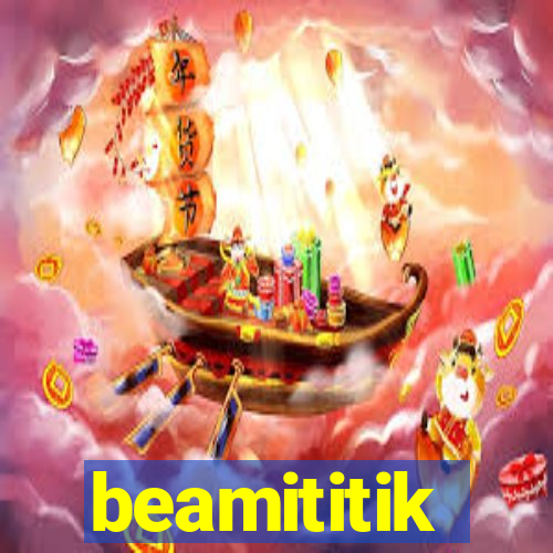 beamititik