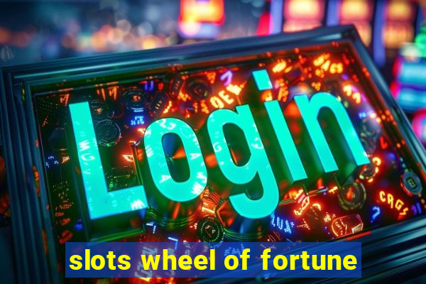 slots wheel of fortune