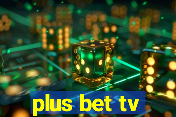 plus bet tv