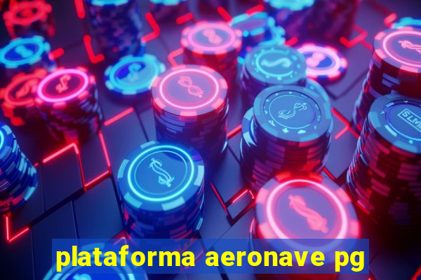 plataforma aeronave pg