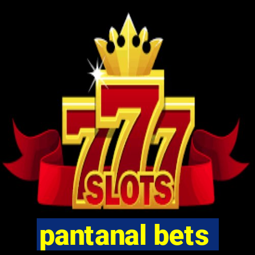 pantanal bets