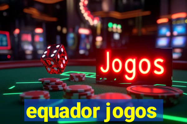 equador jogos