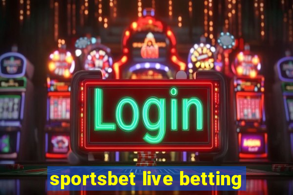 sportsbet live betting