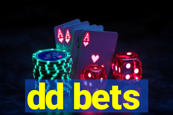 dd bets