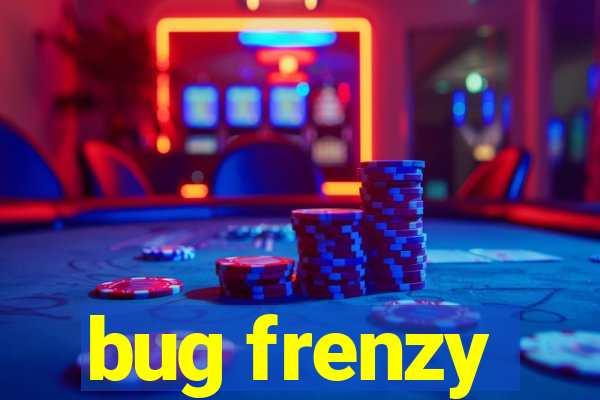 bug frenzy