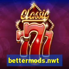 bettermods.nwt