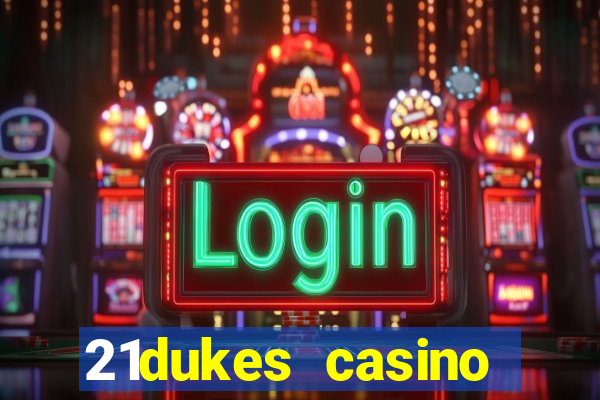 21dukes casino instant play