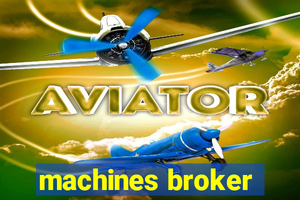 machines broker