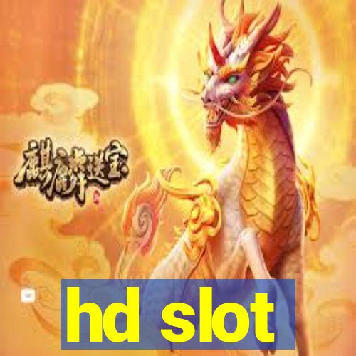 hd slot