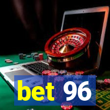 bet 96