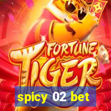 spicy 02 bet