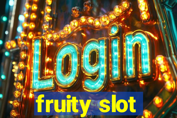 fruity slot