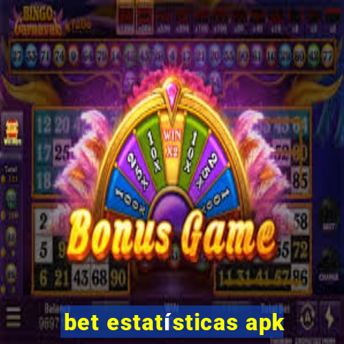 bet estatísticas apk