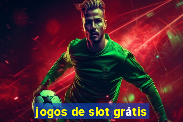 jogos de slot grátis