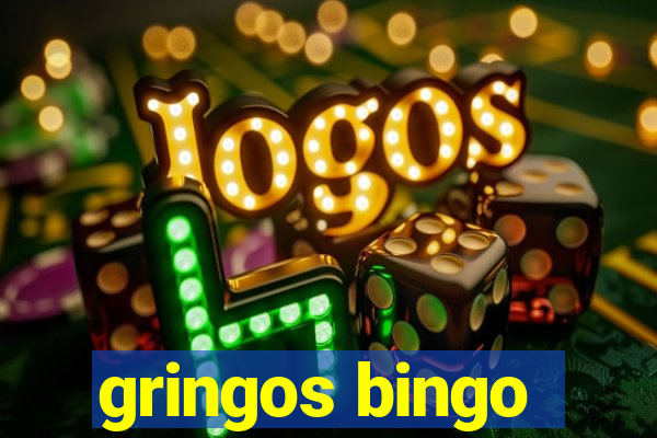 gringos bingo