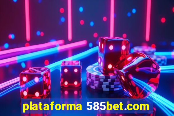 plataforma 585bet.com