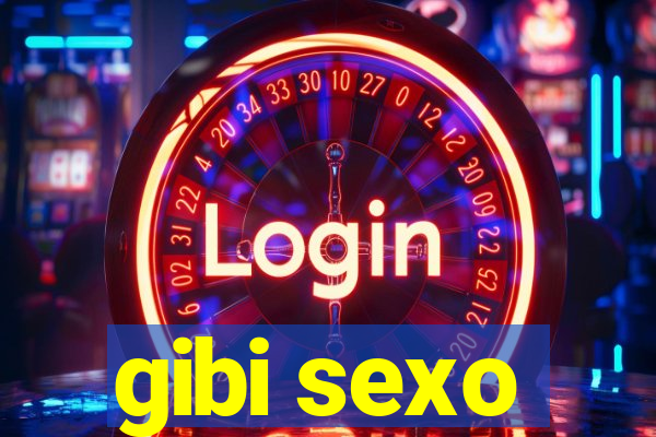 gibi sexo