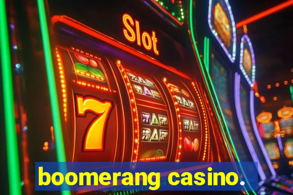 boomerang casino.