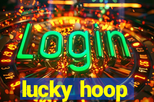 lucky hoop