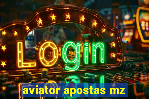 aviator apostas mz