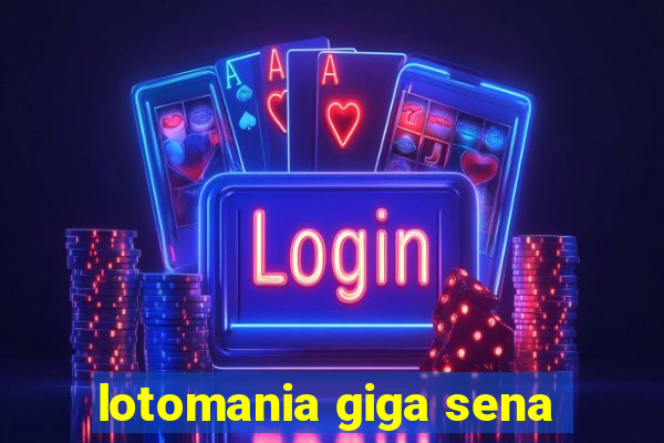 lotomania giga sena