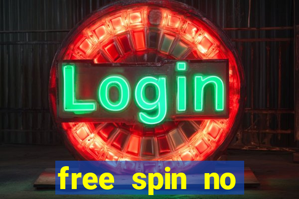 free spin no deposit slots