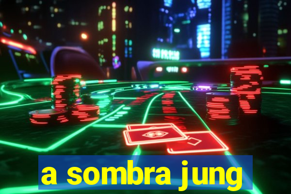 a sombra jung