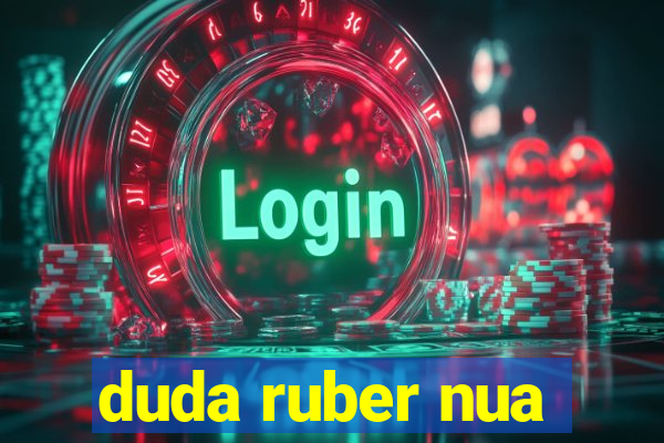 duda ruber nua