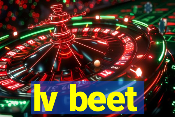 lv beet